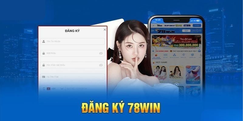 Điều kiện cần đáp ứng để đăng ký tài khoản 78WIN