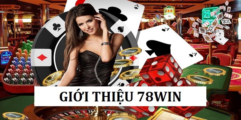 Đôi nét về 78win