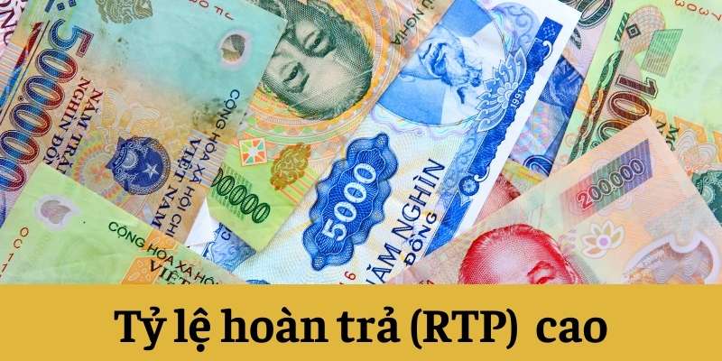 Ưu tiên người chơi với RTP cao, mang lại kinh tế và niềm tin cho mỗi vòng quay