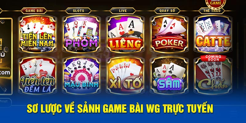 Sơ lược về sảnh game bài WG trực tuyến 